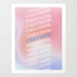 Freedom! Art Print