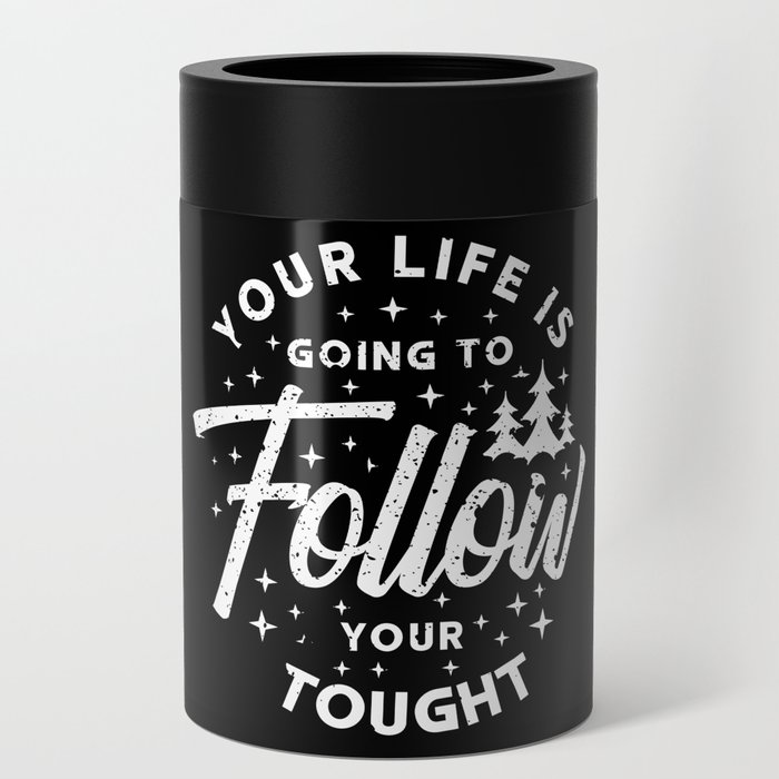 Inspirational Typography Quote Can Cooler