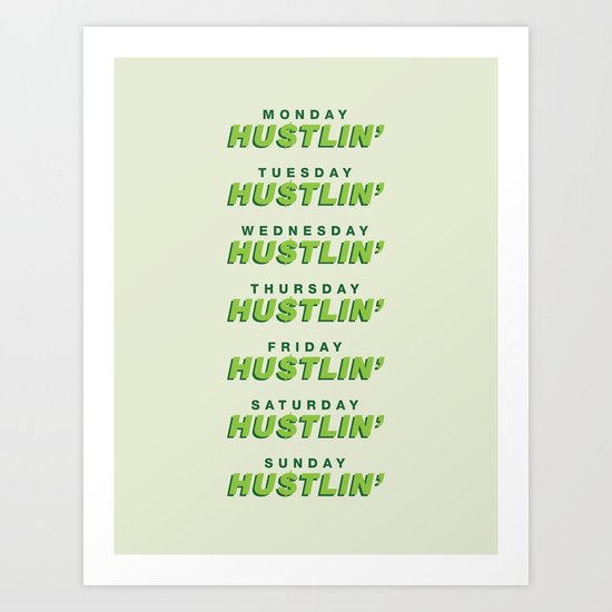 Everyday I'm Hustlin' Art Print