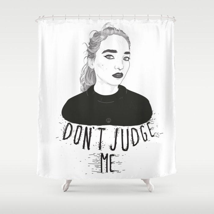 Don't Judge Me Shower Curtain