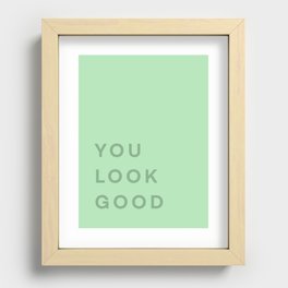 You Look Good - green Recessed Framed Print
