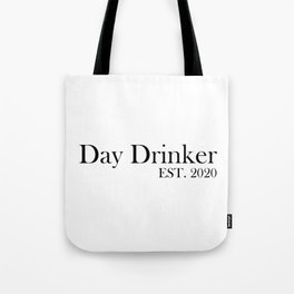 Day Drinker Established 2020 Humorous Minimal Typography Tote Bag