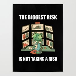 Day Trading -the Biggest Risk Is Not Taking A Risk Poster