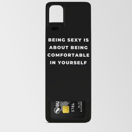 Being Sexy is About Being Comfortable in Yourself, Being Sexy, Sexy, Confortable, Fabulous, Motivational, Inspirational, Feminist, Black and White Android Card Case