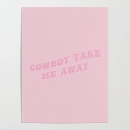 Bright Pink Cowboy Take Me Away Poster