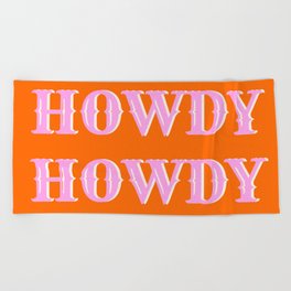 Howdy Howdy Howdy Beach Towel