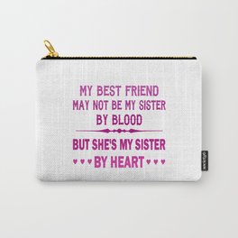 I LOVE MY BEST FRIEND - MY SISTER Carry-All Pouch