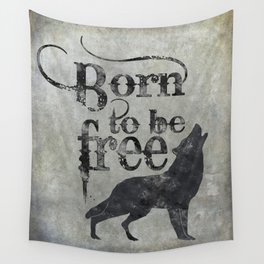 Born to be free wolf illustration Wall Tapestry