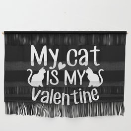 My Cat Is My Valentine Wall Hanging