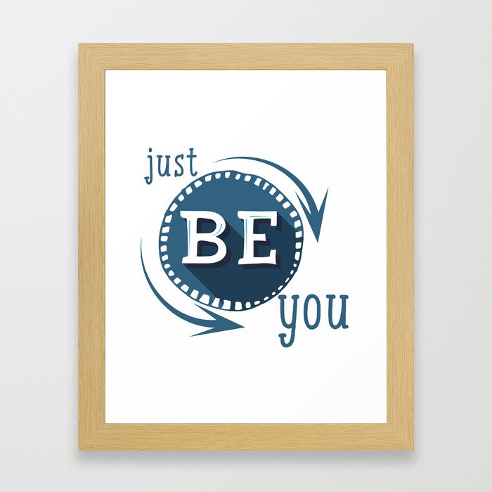 Just Be You Framed Art Print