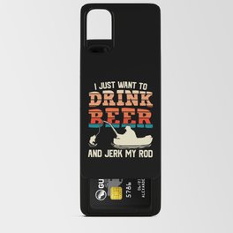 I Just Want To Drink Beer Fishing Funny Android Card Case