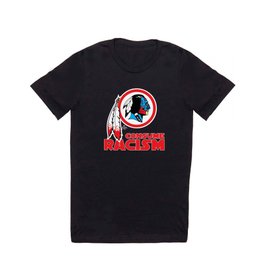 CONSUME RACISM - THE REDSKINS T Shirt