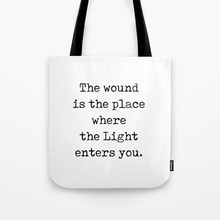 Rumi Quote 01 - The Wound is the place where the light enters you - Typewriter Print Tote Bag