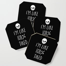 108% Tired Funny Quote Coaster