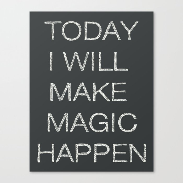 Today I Will Make Magic Happen Canvas Print