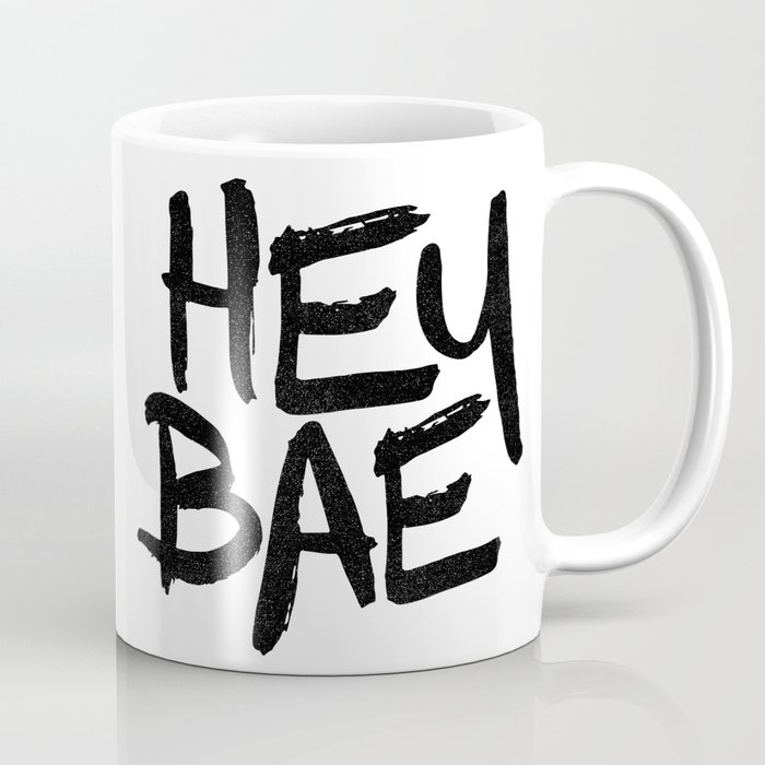 Hey Bae Bae Coffee Mug By Givemore Society6
