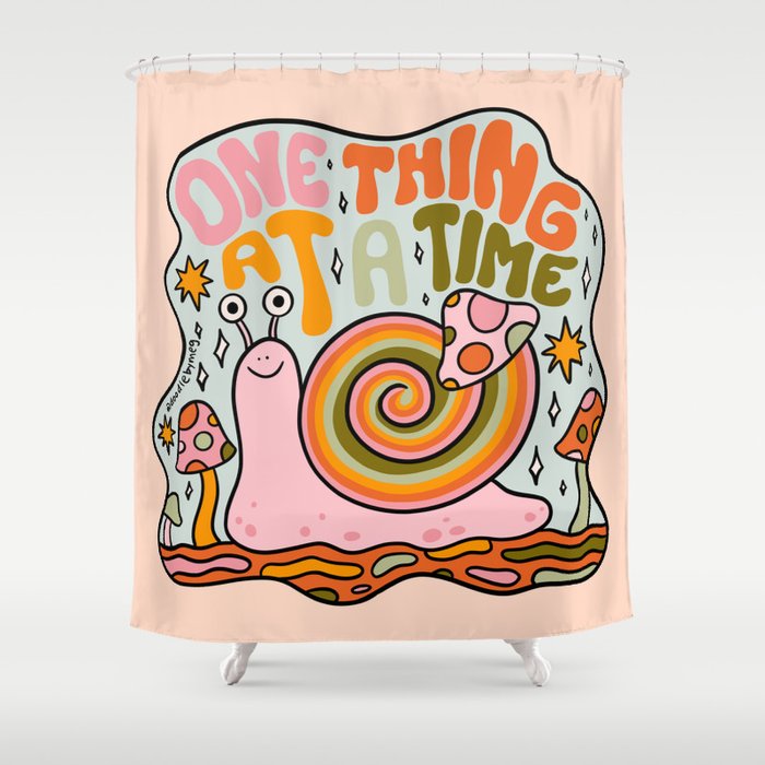 One Thing at a Time Shower Curtain