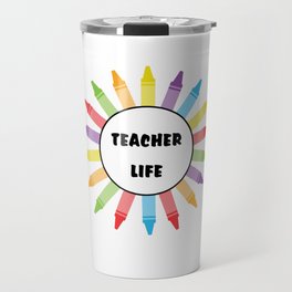 Color Teacher Life Educator Teaching Teachers Day Travel Mug