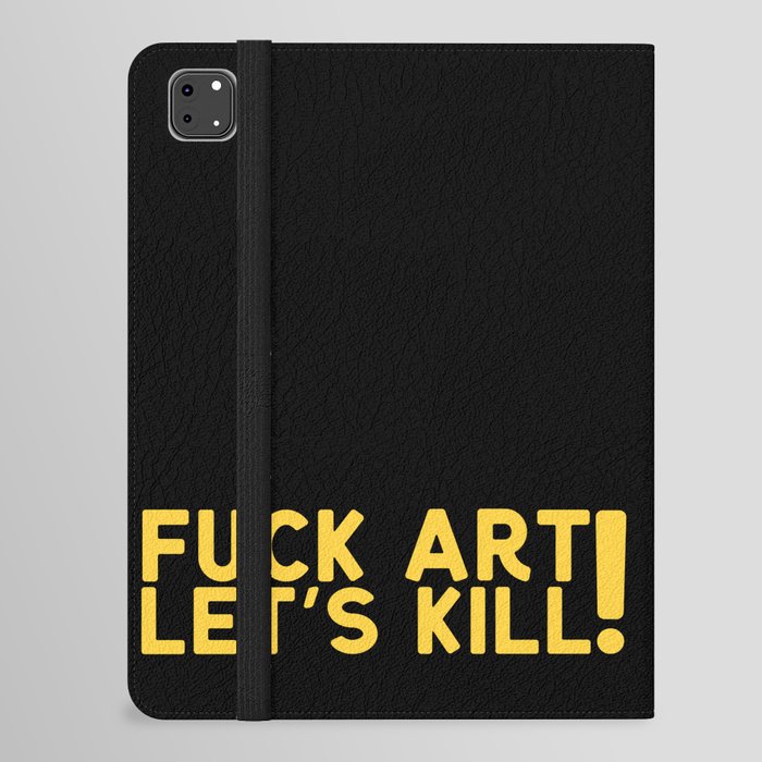 Fuck Art Let's Kill iPad Folio Case