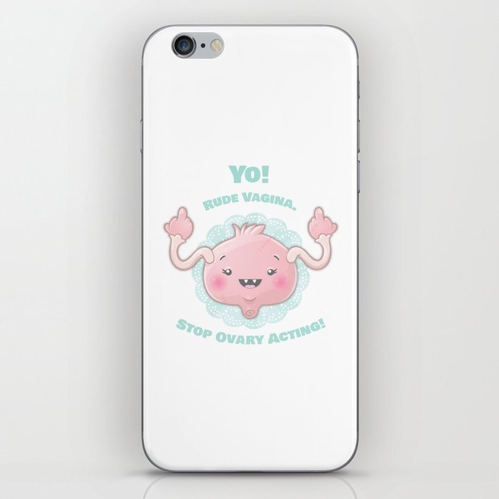 Stop Ovary Acting! iPhone Skin