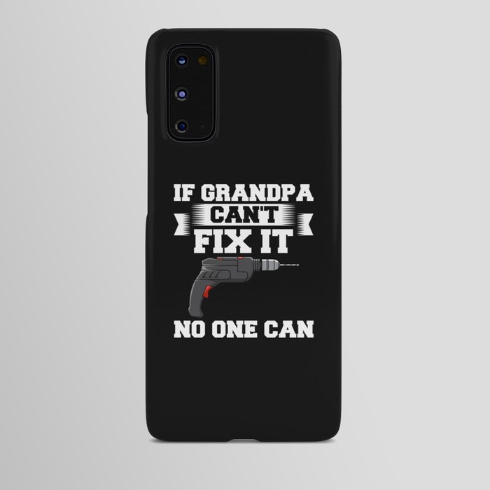 If Grandpa Can't Fix It Repair Drill Father's Day Android Case