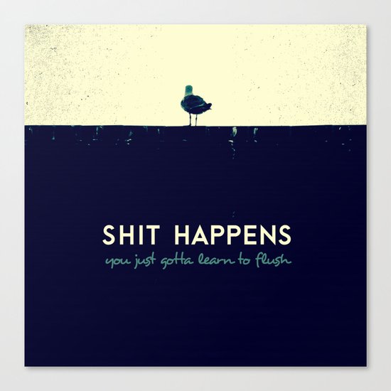 shit happens Canvas Print