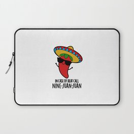 In Case Of Heat Call Nine-Juan-Juan Mexican Chili Pun Laptop Sleeve