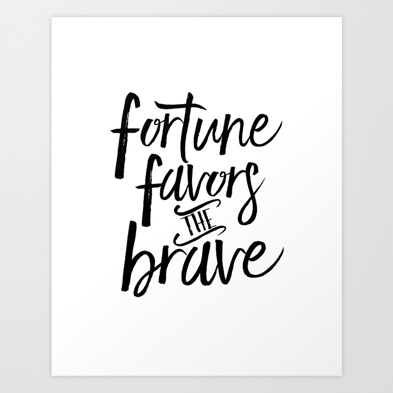 Fortune Favors The Brave French Quote French Saying French Print Motivational Poster Inspirational Art Print By Aleksmorin Society6