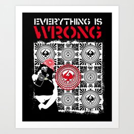 EVERYTHING IS WRONG/GRAFFITI/VERSION Art Print