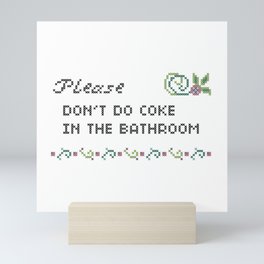 Please don't do coke in the bathroom Mini Art Print