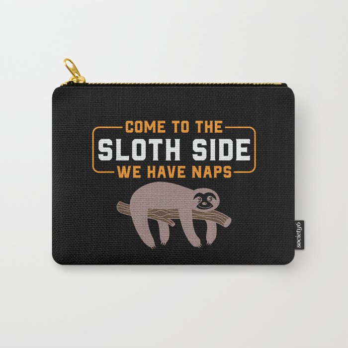 Come To The Sloth Side Funny Quote Carry-All Pouch