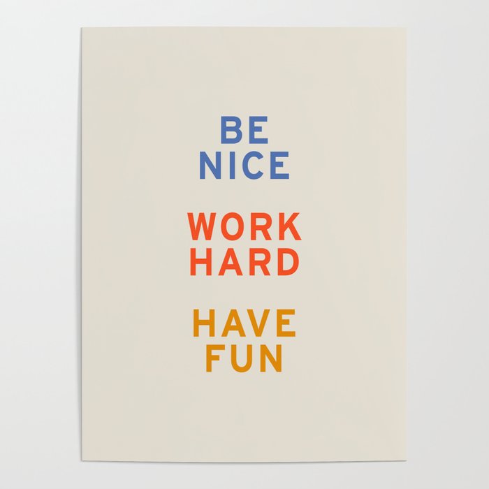 Be Nice, Work Hard, Have Fun | Retro Vintage Bauhaus Typography Poster