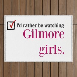 I'd Rather Be Watching Gilmore Girls Outdoor Rug