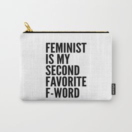 Feminist is My Second Favorite F-Word Carry-All Pouch | Graphicdesign, Vector, Feminism, Girlpower, Black And White, Profanity, Nastywoman, Quotes, Funny, Patriarchy 