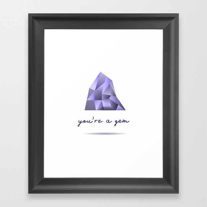 You're A Gem Framed Art Print