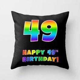 [ Thumbnail: HAPPY 49TH BIRTHDAY - Multicolored Rainbow Spectrum Gradient Throw Pillow ]