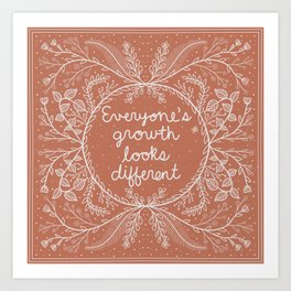 Everyone's Growth Looks Different Art Print