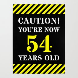 [ Thumbnail: 54th Birthday - Warning Stripes and Stencil Style Text Poster ]