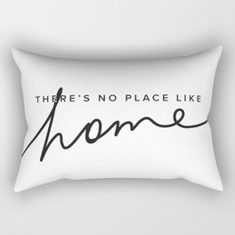 There's No Place Like Home - White Rectangular Pillow