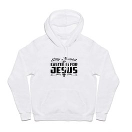 silly rabit easter is for jesus t-shirts Hoody