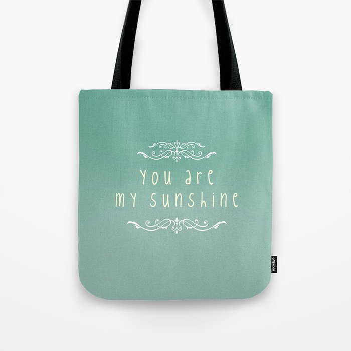 You are my sunshine Tote Bag