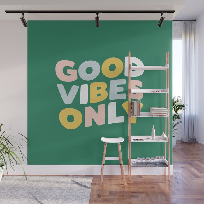 Good Vibes Only Wall Mural by themotivatedtype | Society6 Good Vibes Only Wall Mural by themotivatedtype