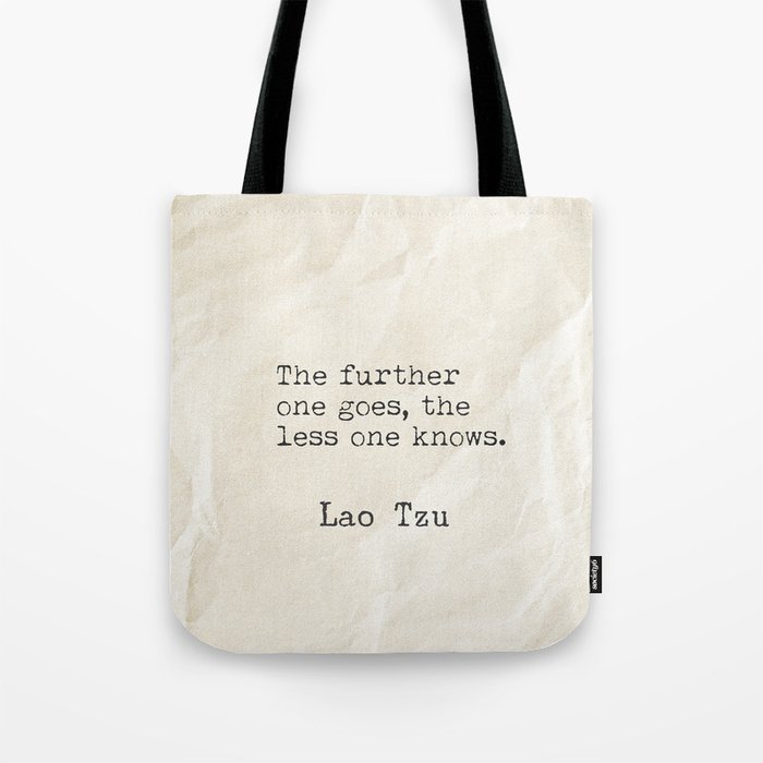 La Tzu. The further one goes.. Tote Bag