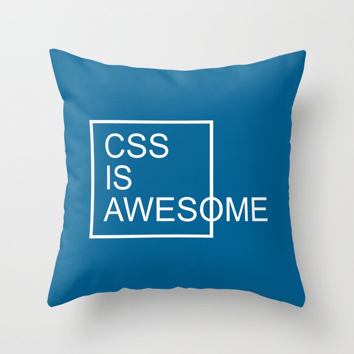 CSS Is Awesome Funny Geek Quote Throw Pillow by Konception Society6