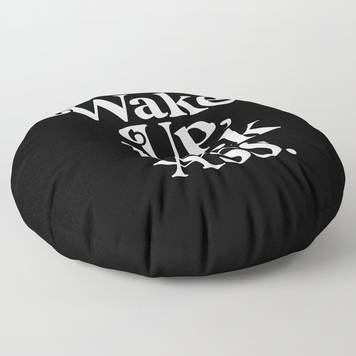 WAKE UP KICK ASS black and white Floor Pillow