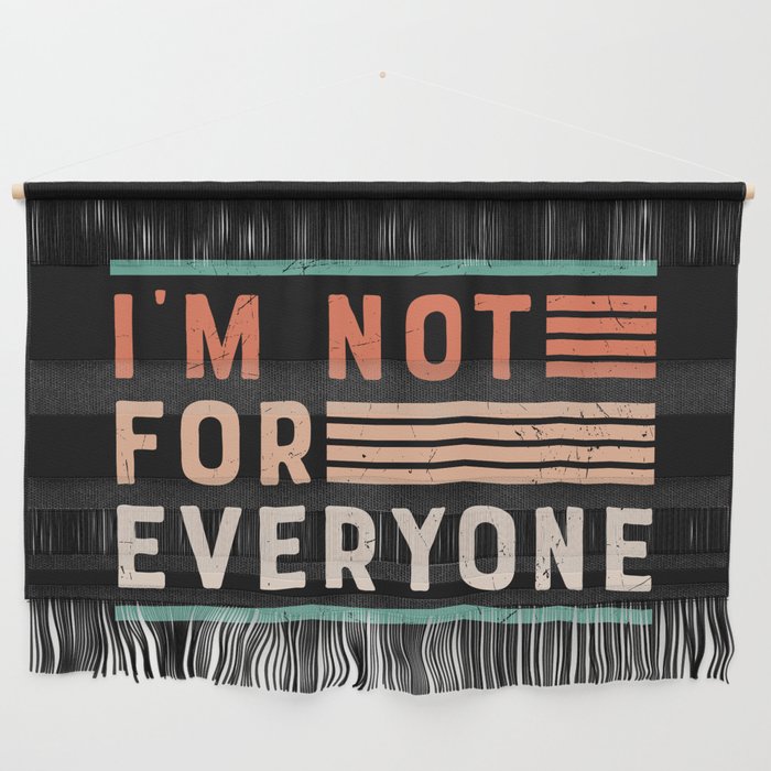 I'm Not For Everyone Wall Hanging