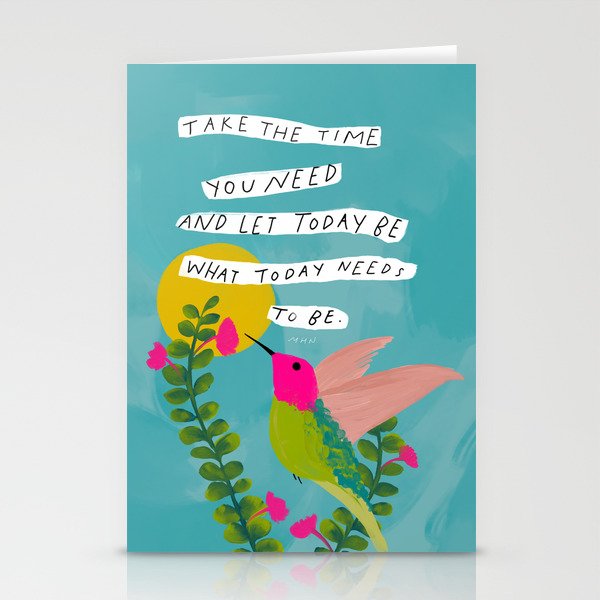 "Take The Time You Need And Let Today Be What Today Needs To Be." Stationery Cards