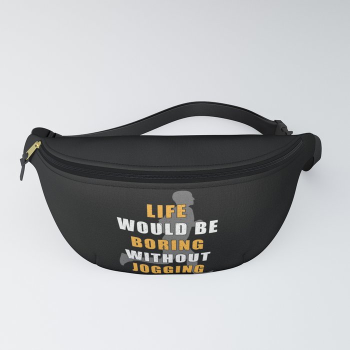 Jogger Life would be boring without Jogging Fanny Pack