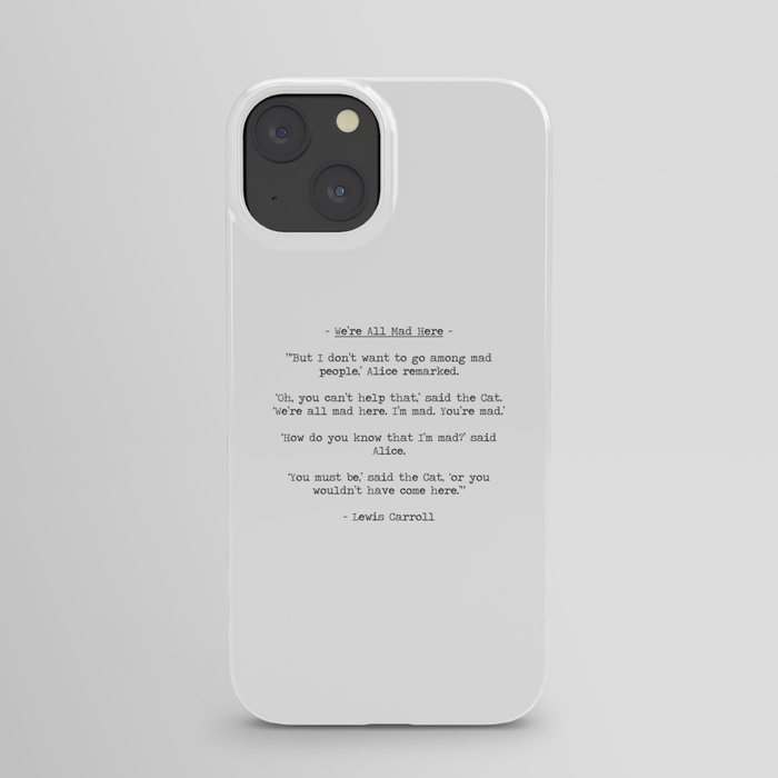"We're All Mad Here" - Alice In Wonderland, Mad Hatter, Cheshire Cat, Lewis Carroll quote, minimalist typewriter black and white style iPhone Case