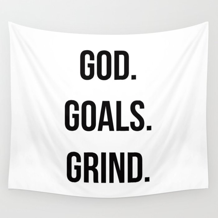 God. Goals. Grind (Christian quote, boss quote) Wall Tapestry